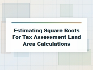 Applying Square Roots in Tax Assessment Land Area Calculations