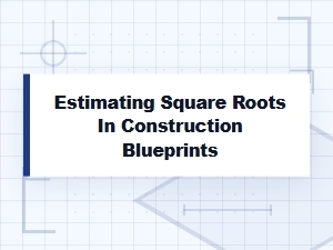 Applying Square Roots in Construction Blueprint Problems