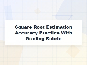 Refining Square Root Estimation Through Graded Practice