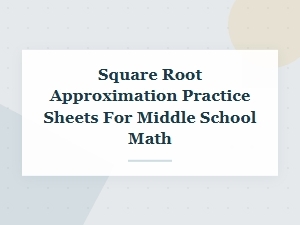 Mastering Square Roots: Practice Estimating Non-Perfect Squares