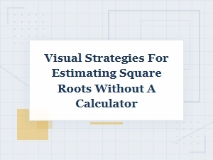Visual Techniques for Estimating Square Roots