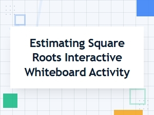 Discovering Square Roots: an Interactive Whiteboard Exploration